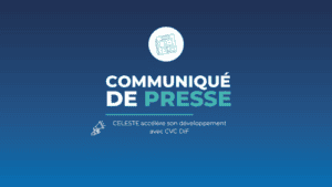 CELESTE-accelere-son-developpement-avec-CVC-DIF